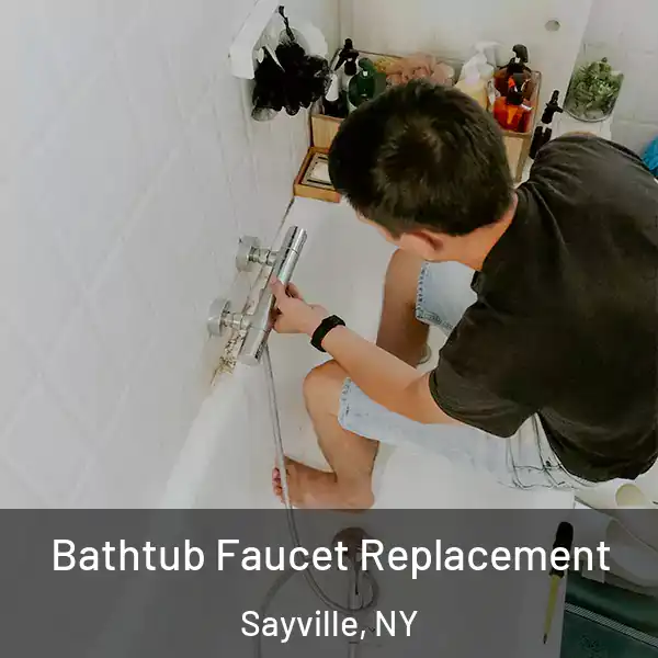  Bathtub Faucet Replacement Sayville, NY