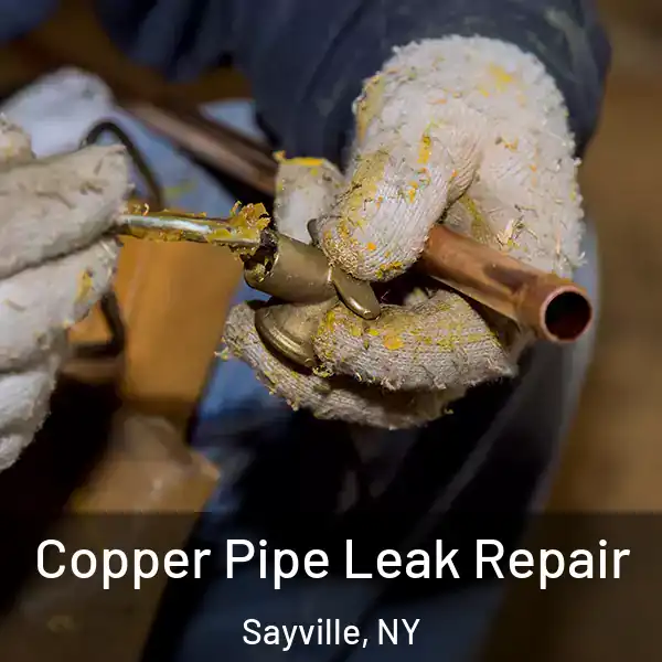  Copper Pipe Leak Repair Sayville, NY