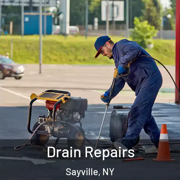  Drain Repairs Sayville, NY
