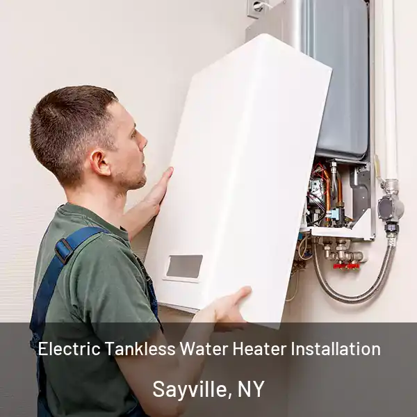 Electric Tankless Water Heater Installation Sayville, NY