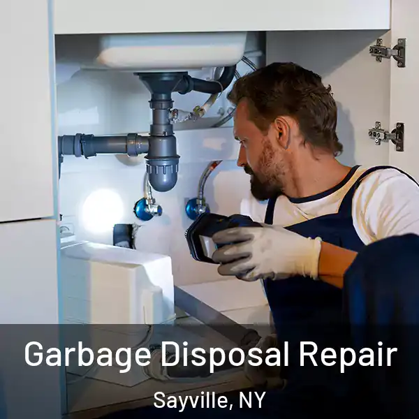  Garbage Disposal Repair Sayville, NY
