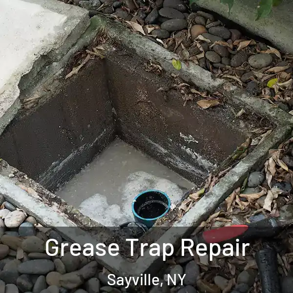  Grease Trap Repair Sayville, NY