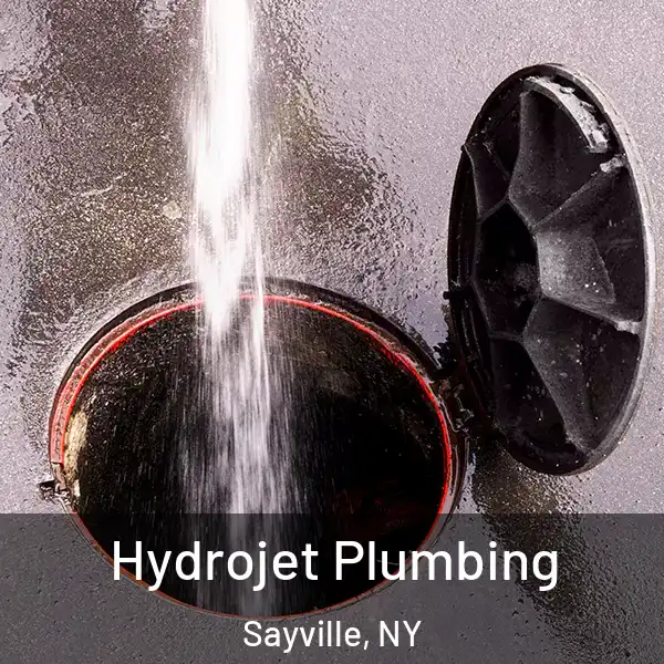  Hydrojet Plumbing Sayville, NY