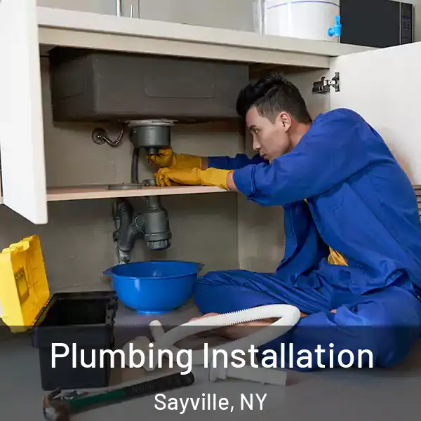  Plumbing Installation Sayville, NY