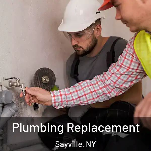  Plumbing Replacement Sayville, NY