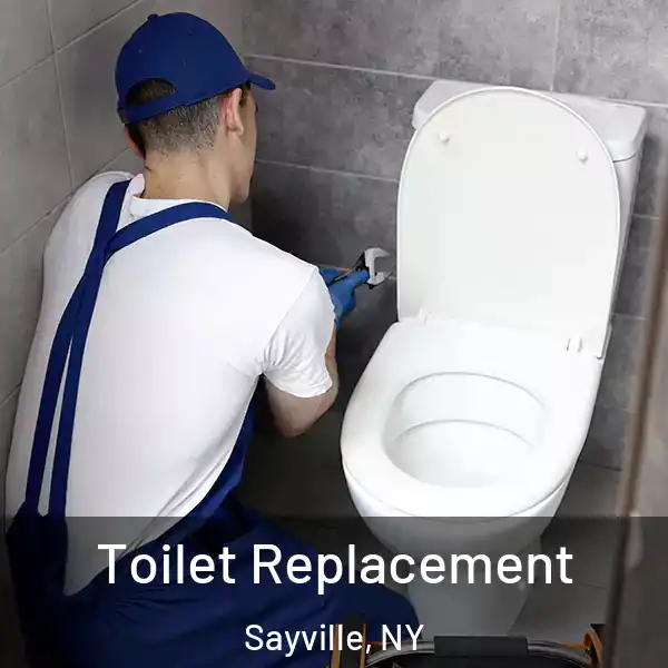  Toilet Replacement Sayville, NY