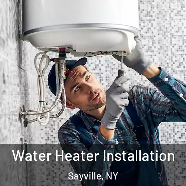  Water Heater Installation Sayville, NY
